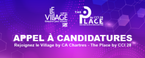 Illustration de la news Village by CA Chartres - The Place by CCI 28 : Appel à candidatures